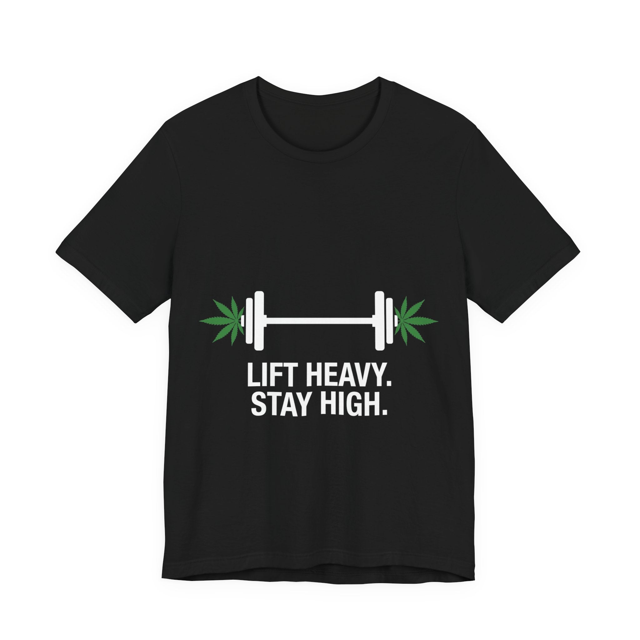 Lift Heavy. Stay High.